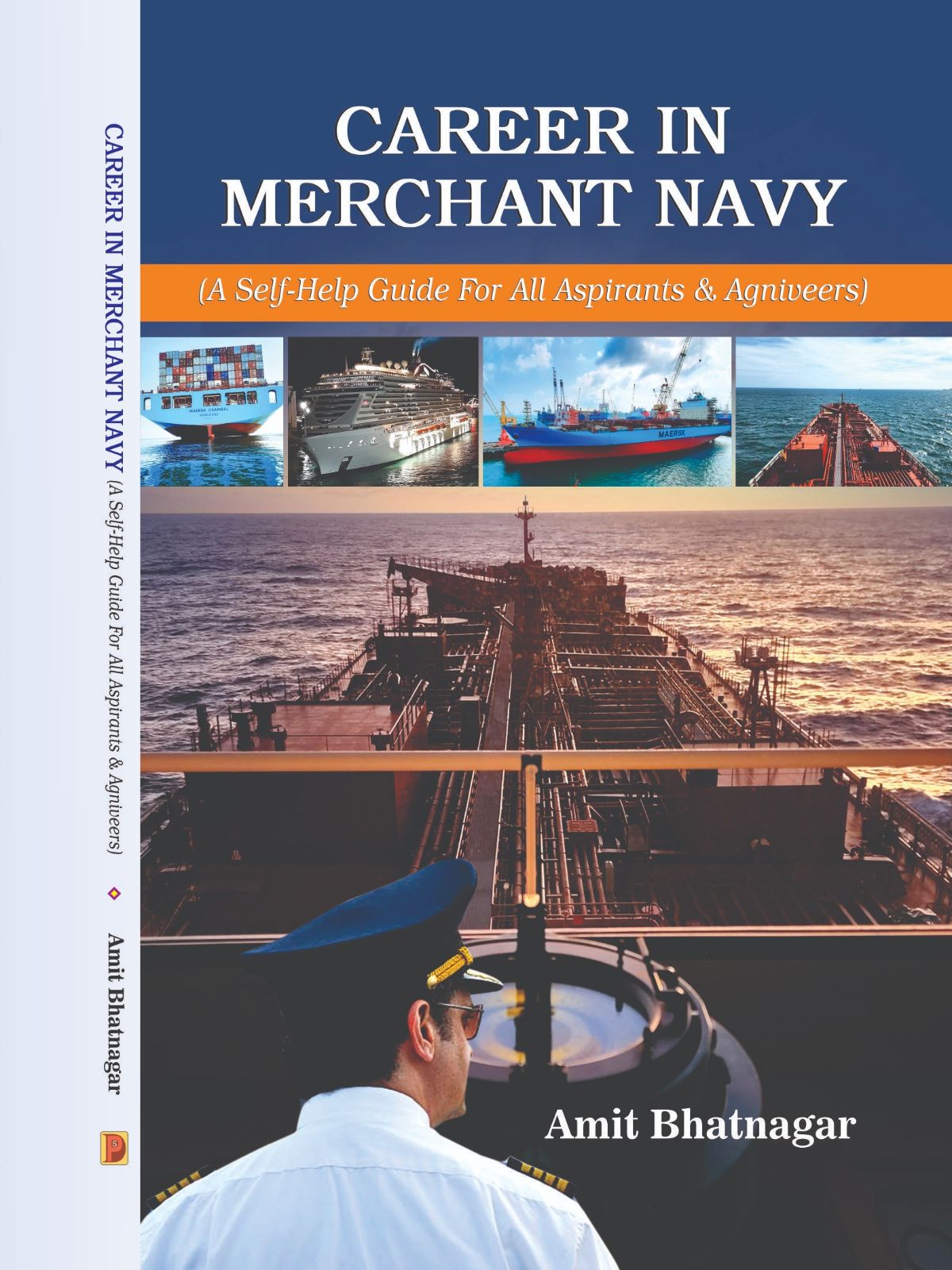 CAREER IN MERCHANT NAVY (A Self-Help Guide For All Aspirants & Agniveers)